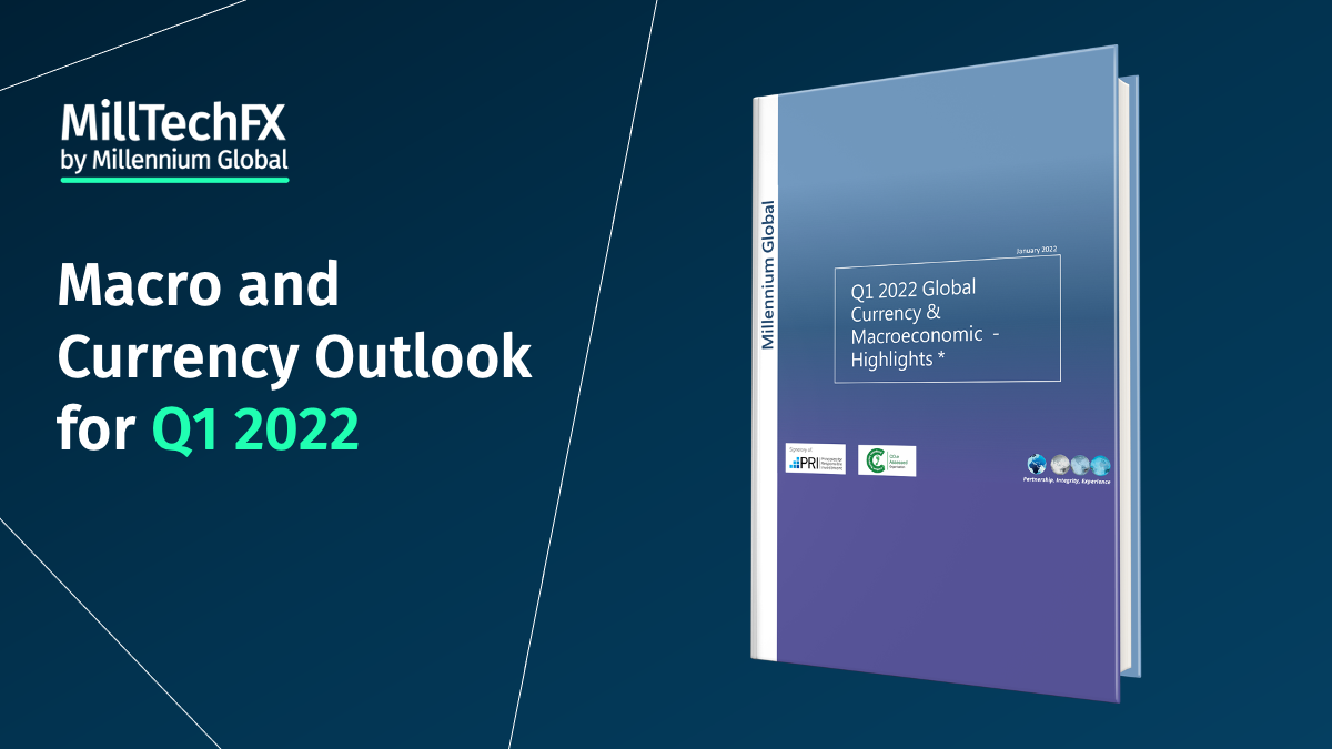Macro and Currency Outlook for Q1 2022 MillTechFX